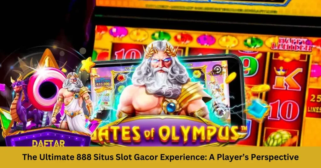888 situs slot gacor experience