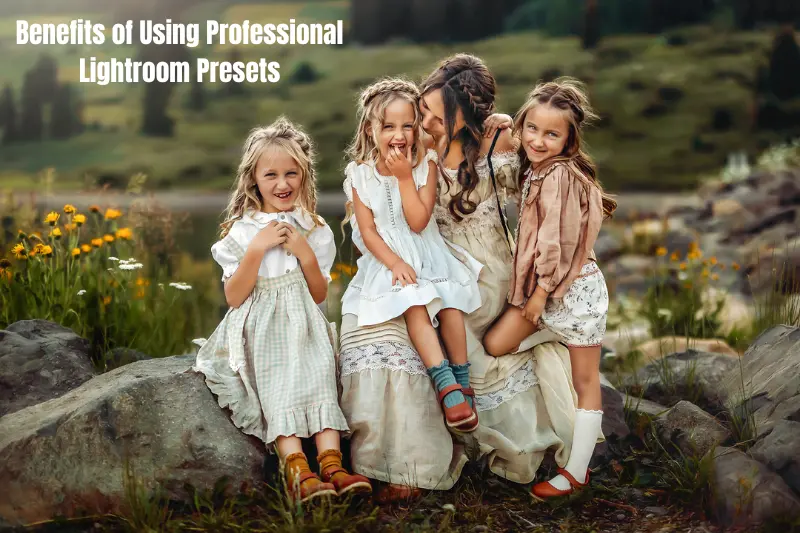 benefits of using professional lightroom presets