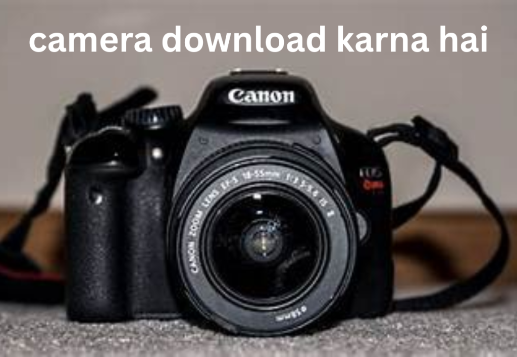 camera download karna hai