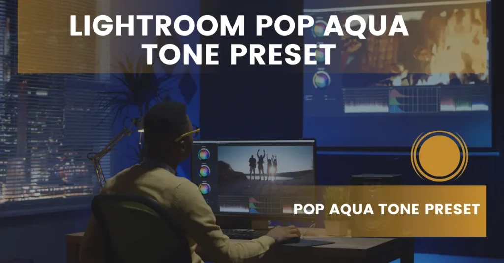 lightroom pop aqua tone preset