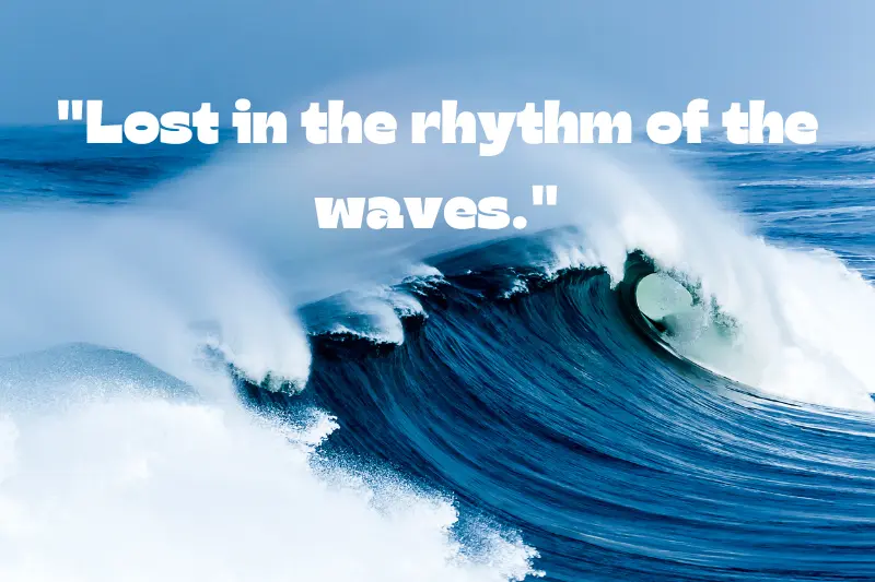 lost in the rhythm of the waves