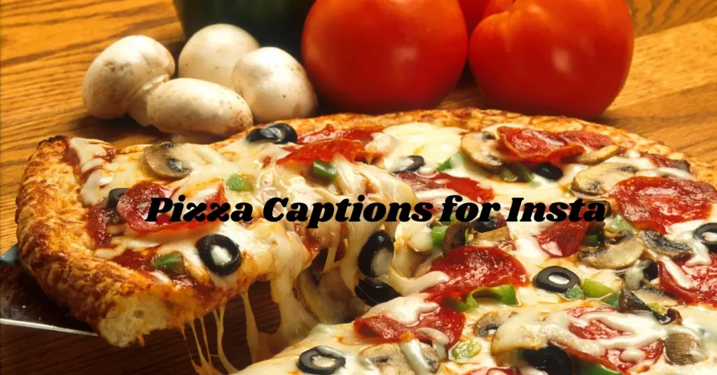 pizza captions for insta