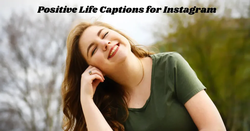 positive life captions for instagram