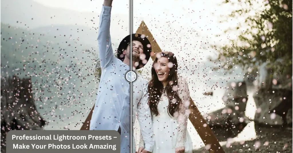 professional lightroom presets – make your photos look amazing