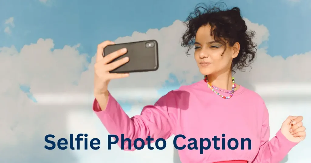 selfie photo caption