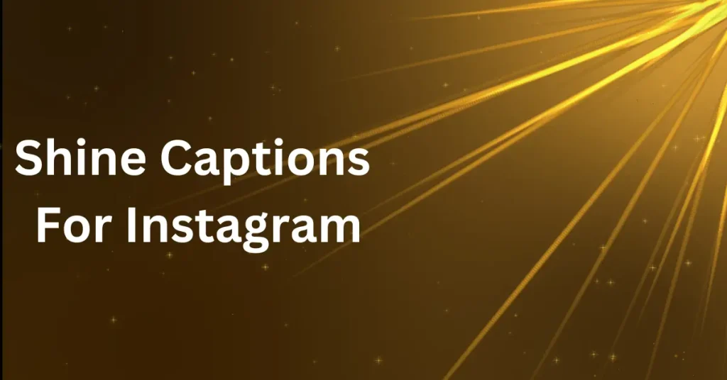 shine captions for instagram