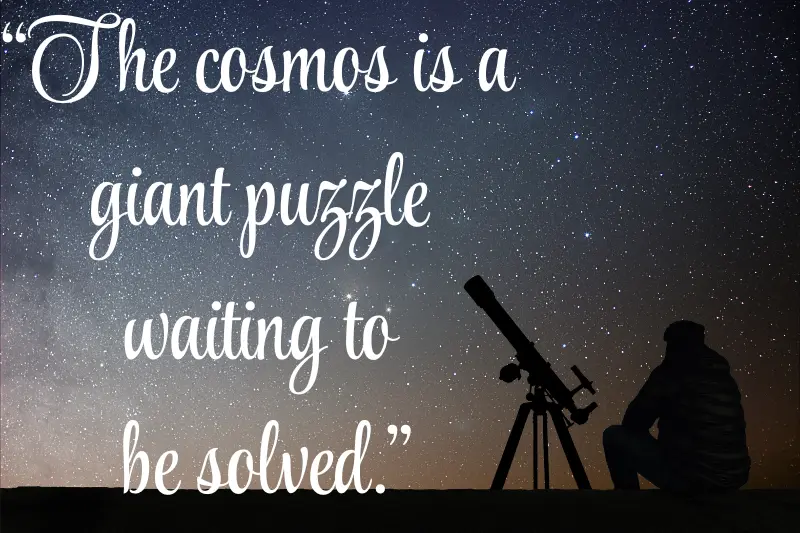 the cosmos is a giant puzzle waiting to be solved