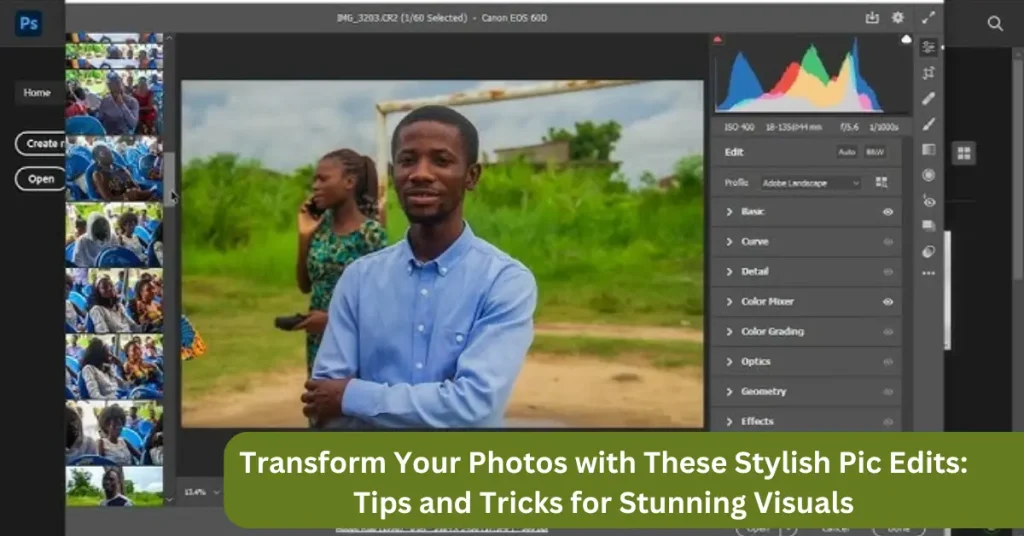 transform your photos with these stylish pic edits tips and tricks for stunning visuals