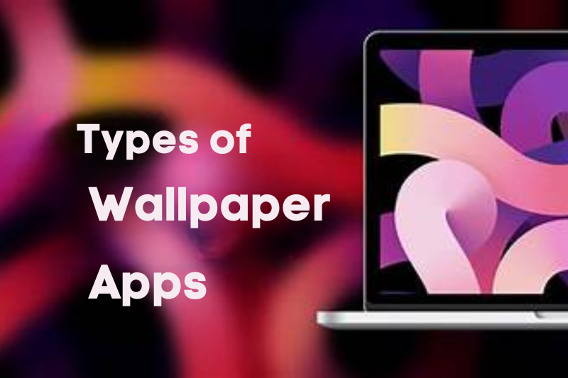types of wallpaper apps