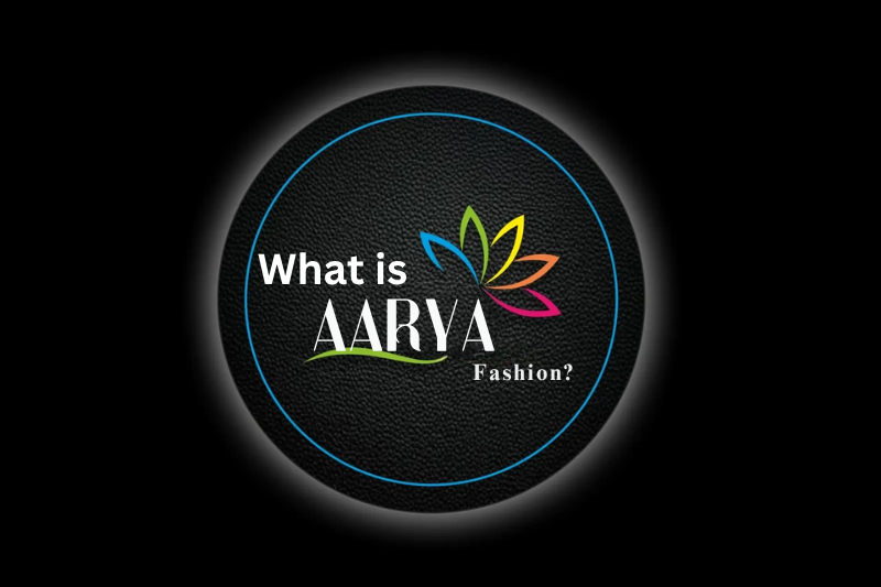what is aarya fashion