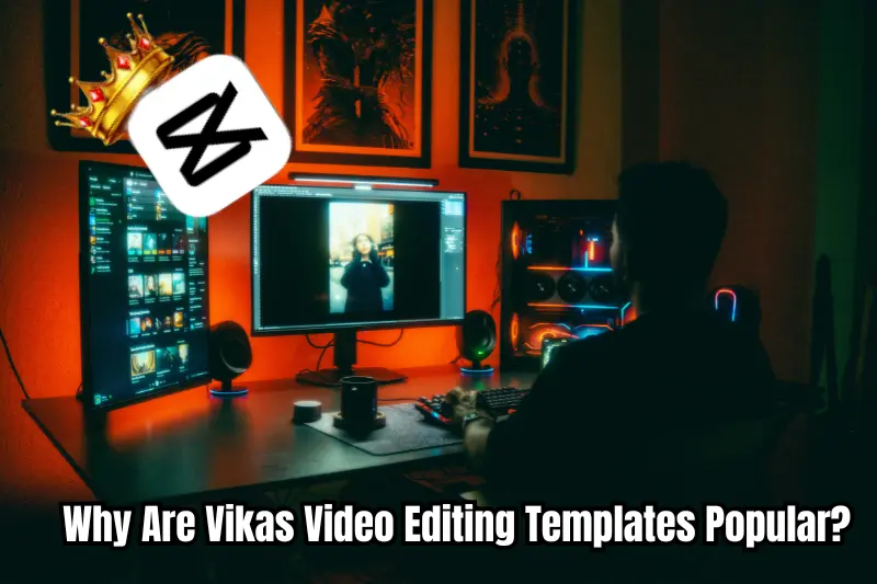 why are vikas video editing templates popular