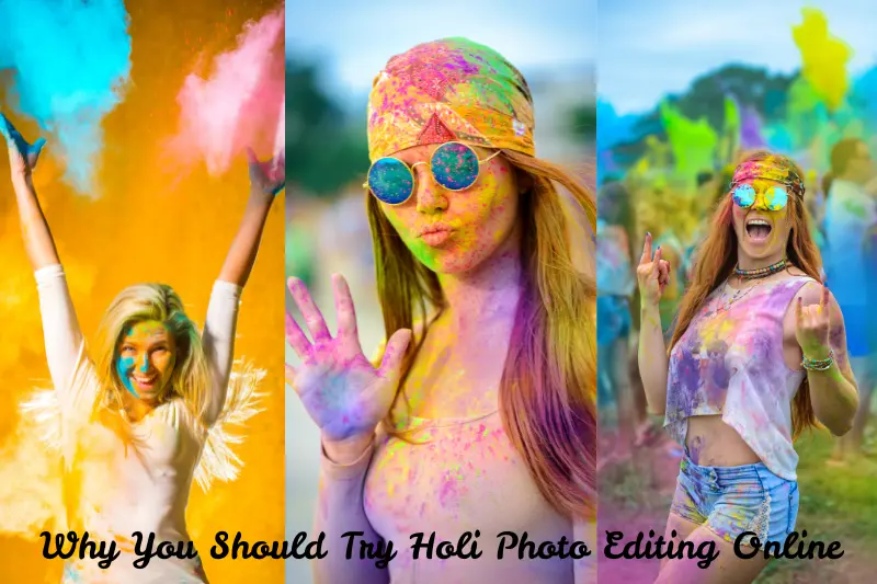 why you should try holi photo editing online